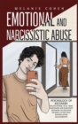 Emotional and Narcissistic Abuse : Psychology of Recovery - Regain Power, Heal from Narcissism and Narcissist Behavior, Re-discover Yourself after Toxic Manipulation Relationships - Book