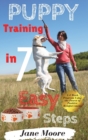 Puppy Training in 7 Easy Steps : A 4-Week Program Using the Power of Positive Reinforcement - Book