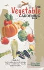 The Vegetable Gardening Book : 4 Books In 1, How to Grow Your Own Food 365 Days a Year and Design Your Edible Garden - Book