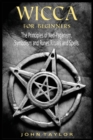 Wicca for Beginners : The Principles of Neo-Paganism, Symbolism and Runes, Rituals and Spells. - Book