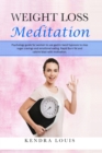 Weight Loss Meditation : Psychology guide for women to use gastric band hypnosis to stop sugar cravings and emotional eating. Rapid burn fat and calorie blast with motivation - Book