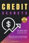 Credit Secrets : The Honest Guide for Boosting Your FICO Score beyond 740 points. Make your Debt a Resource and Take Back Control of Your Financial Life in a Matter of Months - Book