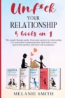 Unf*ck Your Relationship : The couple therapy guide. Overcome anxiety in relationship. Use nonviolent communication. Deal with a toxic, narcissistic partner and learn self acceptance. - Book