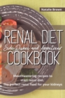Renal Diet Side Dishes and Appetizer Cookbook : Mouthwatering Recipes to Start Renal Diet. The Perfect Renal Food for Your Kidneys - Book