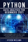Python Data Analysis For Beginners 2021 : A Step-By-Step Guide to Master the Basics of Data Science And Analysis In Python, Using Pandas, Numpy And Ipython: Develop your project in few days - Book