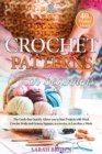 Crochet Patterns for Beginners : The Guide that Quickly Allows you to Start Projects with Wool. Crochet Doilis and Granny Squares, as a novice, in Less than a Week. - Book