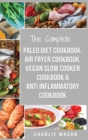 Air Fryer Recipes, Paleo Diet, Vegan Slow Cooker Cookbook, Anti Inflammatory Diet - Book