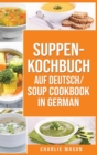 Suppenkochbuch Auf Deutsch/ Soup cookbook In German - Book