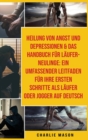 Heilung Von Angst Und Depressionen & Das Handbuch Fur Laufer-neulinge - Book