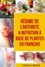 Regime de l'arthrite & Nutrition a base de plantes En francais - Book