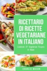 Ricettario Di Ricette Vegetariane In Italiano/ Cookbook Of Vegetarian Recipes In Italian - Book