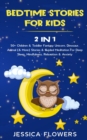 Bedtime Stories For Kids (2 In 1) : 50+ Children & Toddler Fantasy Unicorn, Dinosaur, Animal (& More) Stories & Guided Meditation For Deep Sleep, Mindfulness, Relaxation & Anxiety - Book
