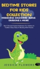 Bedtime Stories For Kids Collection- Magicians, Dinosaurs, Aliens, Dragons& More! : Short Stories& Guided Meditation For Children& Toddlers Deep Sleep& Bonding With Parents - Book