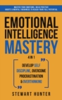 Emotional Intelligence Mastery : Master Your Emotions, Build Positive Habits & Mental Toughness To Reach Your Full Potential - Book
