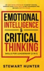Emotional Intelligence & Critical Thinking Skills For Leadership (2 in 1) : 20 Must Know Strategies To Boost Your EQ, Improve Your Social Skills & Self-Awareness And Become A Better Leader - Book