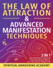 The Law Of Attraction & Advanced Manifestation Techniques (2 in 1) : 50+ Meditations, Hypnosis, Affirmations & Strategies To Fulfil Your Desires - Money, Love, Abundance, Weight Loss - Book
