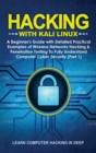 Hacking With Kali Linux : A Beginner's Guide with Detailed Practical Examples of Wireless Networks Hacking & Penetration Testing To Fully Understand Computer Cyber Security (Part 1) - Book