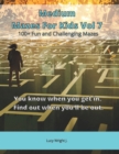 Medium Mazes For Kids Vol 7 : 100+ Fun and Challenging Mazes - Book