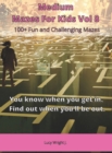 Medium Mazes For Kids Vol 8 : 100+ Fun and Challenging Mazes - Book
