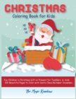 Christmas Coloring Book for Kids : Fun Children's Christmas Gift or Present for Toddlers and Kids. 100 Beautiful Pages to Color with Santa Claus, Reindeer, Snowmen e More! - Book
