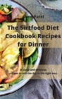 The Sirtfood Diet Cookbook Recipes for Dinner : 50 quick and healthy recipes to enjoy delicious delicacies - Book