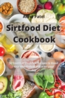 Sirtfood Diet Cookbook for Beginners : 50 Essential breakfast Recipes to Boost Your Metabolism and start your day. - Book