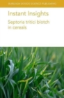 Instant Insights: Septoria Tritici Blotch in Cereals - Book