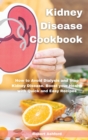 Kidney Disease Cookbook : How to Avoid Dialysis and Stop Kidney Disease. Boost your Health with Quick and Easy Recipes - Book