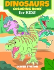 Dinosaurs Coloring Book for Kids : An Amazing Coloring Book for Kids. Fantastic Activity Book and Great Gift for Boys, Girls, Preschoolers, ToddlersKids. - Book