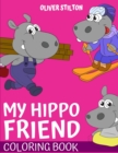 My Hippo Friend Coloring Book : Connect the Dots and Color! Fantastic Activity Book and Amazing Gift for Boys, Girls, Preschoolers, ToddlersKids. Draw Your Own Background and Color it too! - Book