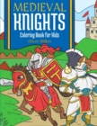 Medieval Knights Coloring Book for Kids : Connect the Dots and Color! Fantastic Activity Book and Amazing Gift for Boys, Girls, Preschoolers, ToddlersKids. Draw Your Own Background and Color it too! - Book