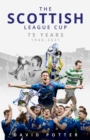 The Scottish League Cup : 75 Years from 1946 to 2021 - eBook