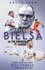 Marcelo Bielsa vs The Premier League : Living, Loving and Losing Bielsaball - Book