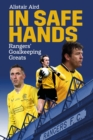 In Safe Hands : Rangers' Goalkeeping Greats - eBook