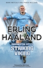 Erling Haaland : Manchester City's Striking Viking - Book