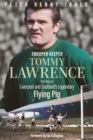 Sweeper Keeper : The Story of Tommy Lawrence, Scotland and Liverpool's Legendary Flying Pig - Book