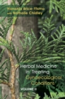 Herbal Medicine in Treating Gynaecological Conditions Volume 2 : Specific Conditions and Management Through the Practical Usage of Herbs - Book