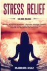 Stress Relief : This book includes HEALING MEDITATION Mindfulness & Kundalini, REIKI AND CHAKRAS The best way to heal your body, love yourself and improve your life with this self-help guide - Book