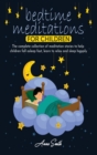 Bedtime Meditations For Children : The complete collection of meditation stories to help children fall asleep fast, learn to relax and sleep happily - Book