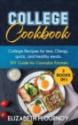 College Cookbook (2 Books in 1) : College Recipes for less. Cheap, quick, and healthy meals. DIY Guide for Cannabis Kitchen - Book