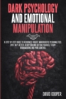 Dark Psychology & Emotional Manipulation : A step by step guide to Recognize Covert Narcissistic Personalities, Spot NLP, Detect Deception and Defend Yourself from Brainwashing and Mind Control - Book