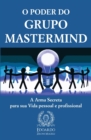 O Poder do Grupo Mastermind : A Arma Secreta para sua Vida pessoal e profissional - Book