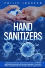 Hand Sanitizers : A Beginner's Step by Step Guide to 8 Most Effective Homemade Hand Sanitizers Recipes with Natural Ingredients, Kill Deadly Germs, Virus & Bacteria with Powerful Natural Disinfectants - Book