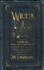 Wicca : -Wicca for beginners and Wicca herbal magic- A beginner's guide for modern witchcraft adepts to start their own magick path using herbs, tarots, candles, rituals and moon spells - Book