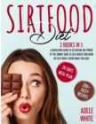 Sirtfood Diet : 3 BOOKS IN 1: A Quickstart Guide to Activating the Power of the Skinny Gene to Lose Weight and Burn Fat Fast While Eating What You Love - Book