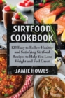 Sirtfood Cookbook : 123 Easy to Follow Healthy and Satisfying Sirtfood Recipes to Help You Lose Weight and Feel Great - Book