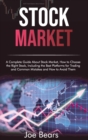 Stock Market : A Complete Guide About Stock Market, How to Choose the Right Stock, Including the Best Platforms for Trading and Common Mistakes and How to Avoid Them - Book