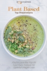 Plant Based Top Preparations : Find in Here the Top 50 Low Carb Recipes for Optimal Weight Loss - Book