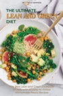 The Ultimate Lean and Green Diet : The Best Lean and Green Cookbook for You, with 50 Easy-to-Follow Homemade Meals Recipes - Book