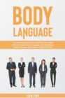 Body Language : An Amazing Book with Everything You Need to Know About Body Language, with Strategies, Body Language Psychology, and Much More - Book